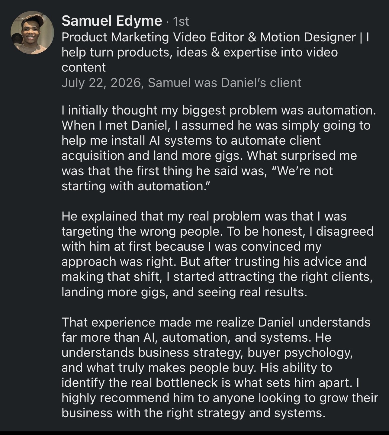 LinkedIn recommendation from Samuel Edyme about Daniel identifying the real bottleneck in his business.